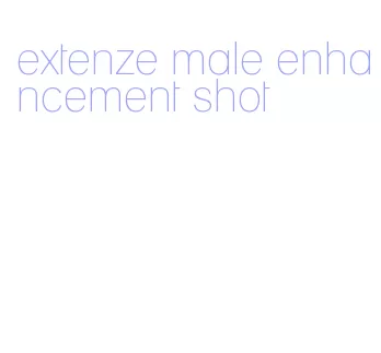 extenze male enhancement shot