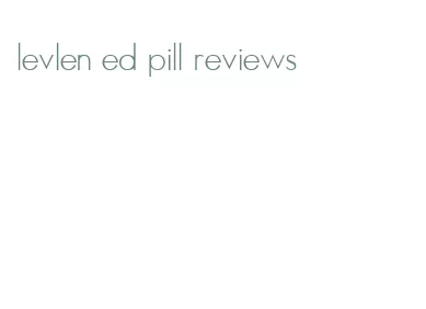 levlen ed pill reviews