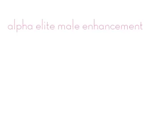 alpha elite male enhancement