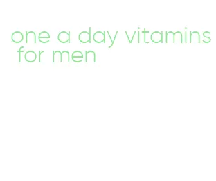 one a day vitamins for men