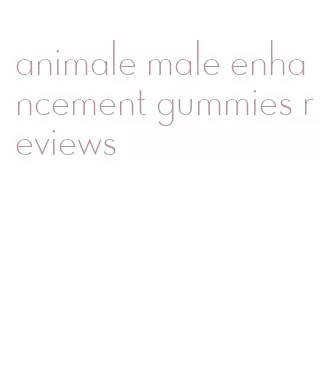 animale male enhancement gummies reviews