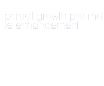 primal growth pro male enhancement