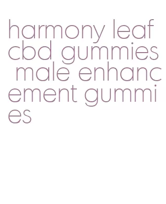 harmony leaf cbd gummies male enhancement gummies