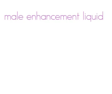 male enhancement liquid