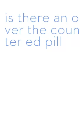 is there an over the counter ed pill