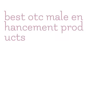 best otc male enhancement products