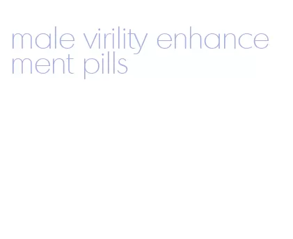 male virility enhancement pills