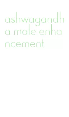 ashwagandha male enhancement