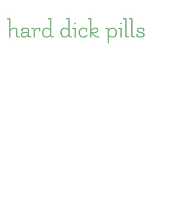 hard dick pills