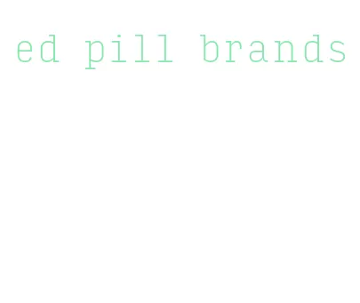 ed pill brands