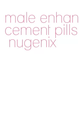 male enhancement pills nugenix