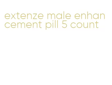 extenze male enhancement pill 5 count