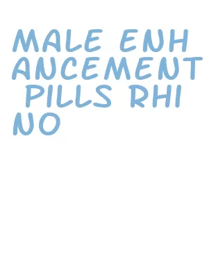 male enhancement pills rhino