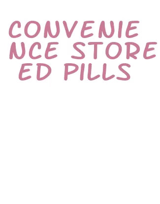 convenience store ed pills