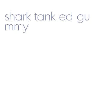 shark tank ed gummy