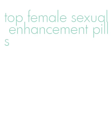 top female sexual enhancement pills