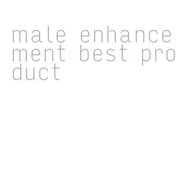 male enhancement best product