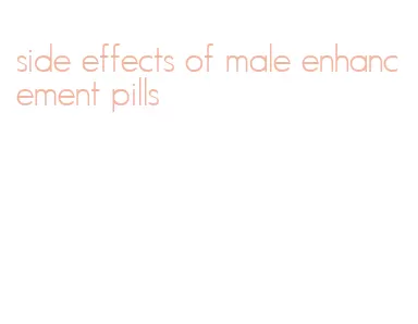 side effects of male enhancement pills