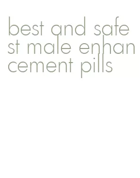 best and safest male enhancement pills