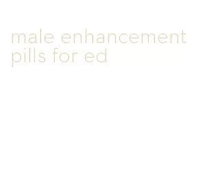 male enhancement pills for ed