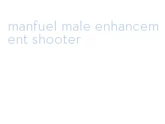 manfuel male enhancement shooter