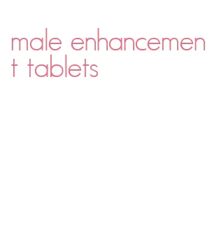 male enhancement tablets