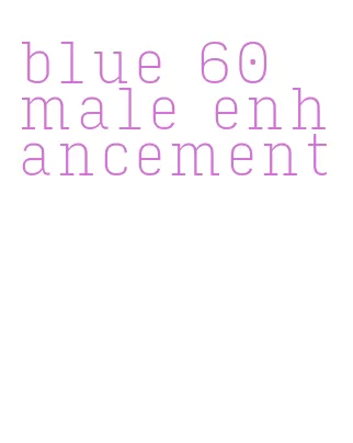 blue 60 male enhancement