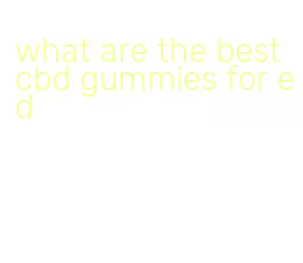 what are the best cbd gummies for ed