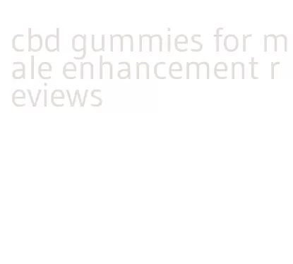 cbd gummies for male enhancement reviews