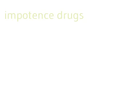 impotence drugs