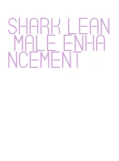 shark lean male enhancement