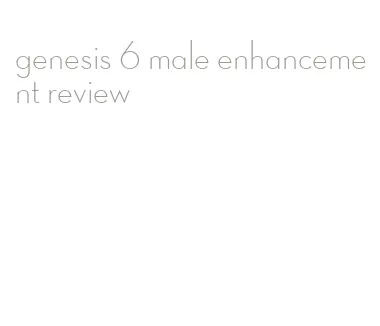 genesis 6 male enhancement review